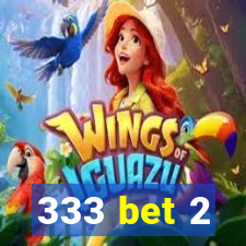 333 bet 2